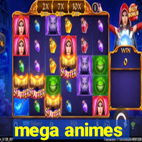 mega animes